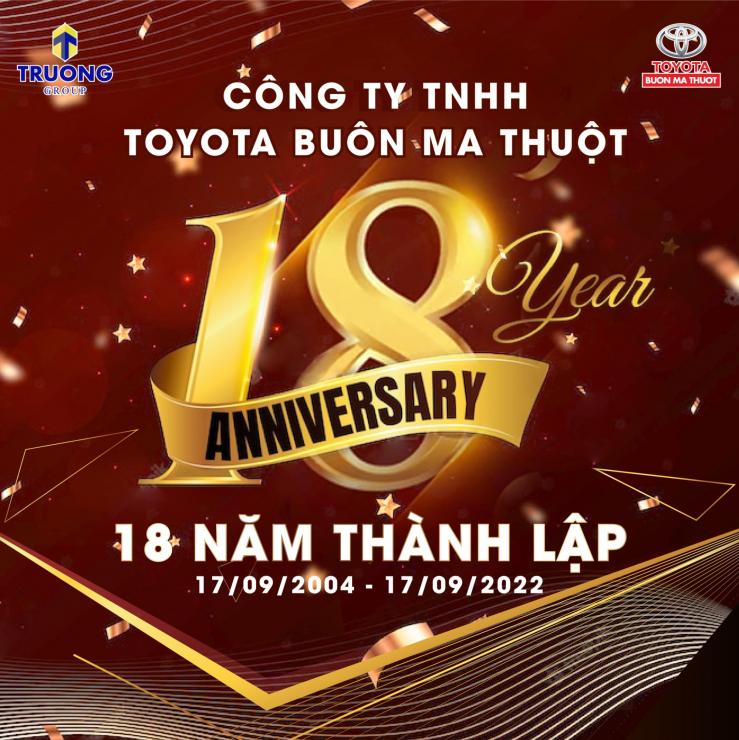 CHÚC MỪNG 18 NĂM NGÀY THÀNH LẬP CÔNG TY TNHH TOYOTA BUÔN MA THUỘT (17/9/2004 - 17/9/2022)