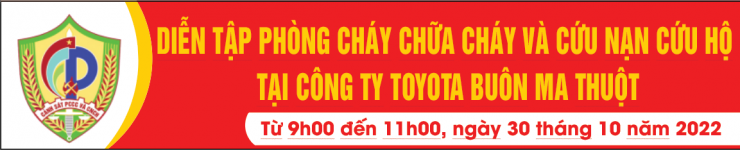 DIỄN TẬP PHÒNG CHÁY CHỮA CHÁY VÀ CỨU NẠN CỨU HỘ TẠI CÔNG TY TNHH TOYOTA BUÔN MA THUỘT 